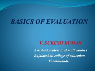 V. SURESH KUMAR
Assistant professor of mathematics
Rajalakshmi college of education
Thoothukudi.
 