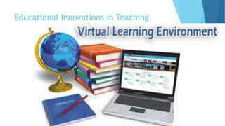 Educational Innovations in Teaching
 