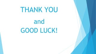 THANK YOU
and
GOOD LUCK!
 