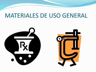 MATERIALES DE USO GENERAL