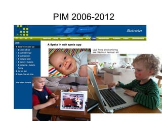 PIM 2006-2012
 