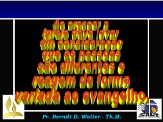Ao crescer a igreja deve levar em consideração que as pessoas são diferentes e reagem de forma variada ao evangelho. .  `   . 