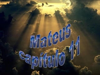 Mateus capítulo 11 