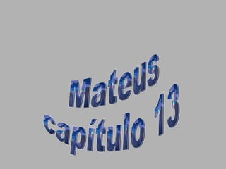 Mateus capítulo 13 