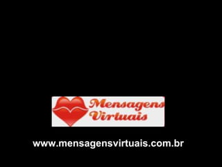www.mensagensvirtuais.com.br 