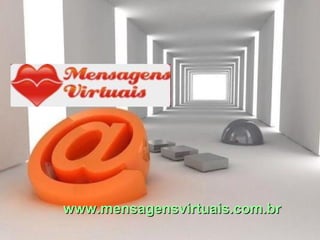 www.mensagensvirtuais.com.br 