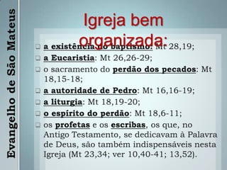 Mateus, o Evangelho da IgrejaEvangelho da Igreja por excelência.