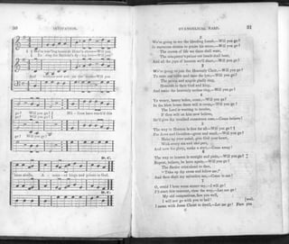 30 INVITATION.
"#--3 T !
V • ' * !
1 ( Wo'ro trav'ling home to Heav'n above—Will you
To sing tlie Saviour's <ly - ing love—Will you
; izifzSz!
£z£z:
"-3-T* ""
And millions now uro 011 t he roud—Will you
3^:if~=r=e=*
:ite
go? Will you go ? ?
go? Will you go ? J
Mil - lions have reach'd this
ipp
fill von go ?
m
go? Will yon go
3Z
H
jzgzszi:
—o
I».C.
m
blest abode, A - noint - cd kings and priests to God.
-ill
D. C.
! f * r II
J
Z
I
Z
I
Z
I
:
EVANGELICAL I1AUP. 31
2
We're going to see the bleeding Lamb,—Will you go ?
In rapturous strains to praise his name,—Will you go?
The crown of life we there shall wear,
The conqueror's palms our hands shall bear,
And all the joys of heaven we'll share,—Will you go 1
3
We're going to join the Heavenly Choir,—Will you go ?
To raise our voice and tune the lyre,—Will you go !
The saints and angels gladly sing,
Hosanna to their God and king,
And make the heavenly arches ring,—Will you go ?
4 1
Ye weary, heavy laden, come,—Will you go?
In the blest house there still is room,—Will you go ?
The Lord is waiting to receive,
If thou wilt on him now believe,
lle'il give thy troubled conscience ease,—Come believe!
5
The way to Heaven is free for all—Will you go ?|
For Jews and Gentiles—great and small,—Will you go?
Make up your mind, give God your heart,
With every sin and idol part,
And now for glory, make a start,—Come away!
6
The way to heaven is straight and plain,—Will you go? J
Repent, believe, be born again,—Will you go ?
The Savior cries aloud to thee,
"Take up thy cross and follow me,"
And thou shalt my salvation see,—Come to me !
7
O, could I hear some sinner say,—I will go!
I'll start this moment, clear the way,—Let me go !
My old companions, fare you well, ,
I will not go with you to hell! [well.
I mean with Jesus Christ to dwell,-Let me go! Fare you
C
 