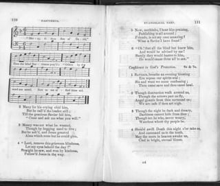110 BART1MKU9.
£E::
Mer - cy, O thou Son of Da • vid
•,:4 * r " j r * , - j
—-J—Y Z * r 
IN- U-!
II Thus the blint
|.f f f~
=r~i-±=f=^z
Bar - timeus pray'd ;
•
H=Lt
" Olheis
t r
-tfczt
by ,)y
fc=h- 1 |
—4
word are saved, Now to me nf ford thine aid.
j£L
*zE=lj
2 Many for his crying chid him,
But he call'd the louder still;
Till the gracious Savior bid him,
" Come and ask me what you will."
3 Money was not what he wanted,
Though by begging used to live ;
But he ask'd, and Jesus granted
Alms which none but he could give.
4 " Lord, remove this grievous blindness,
Let my eyes behold the day !"
Straight he saw, and won by kindness,
Follow'd Jesus in the way.
EVANGELICAL HAR P. I l l
5 Now, methinks, I hear him praising,
Publishing to all around ;
Friends, is not my case amazing?
What a Savior I have found !
6 " Oh !that all the blind but knew him,
And would be advised by me !
Surely they would hasten to him,
He*would cause them all to see."
Confidence in God's Protection. 8s & 7s.
1 SAVIOUR, breathe an evening blessing
Ere repose our spirits seal;
Sin and want we come confessing ;
Thou canst save and thou canst heal.
2 Though destruction walk around us,
Though the arrows past us fly,
Angel guards from thee surround us;
We are safe if thou art nigh.
3 Though the night be dark and dreary,
Darkness cannot hide from thee ;
Though art he who, never weary,
Watchest where thy people be.
4 Should swift Death this night o'er take us,
And command us to the tomb,
May the morn in heaven awake us,
Clad in bright, eternal bloom.
e4
 