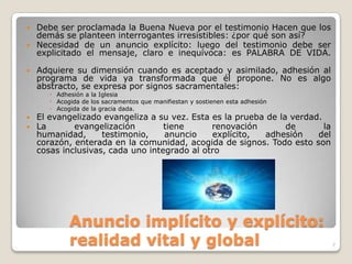 La vida de oración y caridad adquieren sentido si se convierten en testimonio.