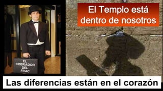 El Templo está
dentro de nosotros

Las diferencias están en el corazón

 