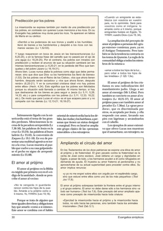 «Cuando un emigrante se esta-
     Predilección por los pobres                                                       blezca con vosotros en vuestro
                                                                                       país, no lo oprimiréis. Será para
     La misericordia se expresa también por medio de una predilección por              vosotros como el indígena: lo
     los pobres, en contraste con quienes Lucas menciona a los ricos. En su            amarás como a ti mismo, porque
     Evangelio hay palabras muy duras para los ricos. Ya aparecen en labios            emigrantes fuisteis en Egipto. Yo
     de María en su cántico:                                                           YHWH, vuestro Dios» (Lev 19, 34).

       «Derribó a los poderosos de sus tronos y exaltó a los humildes;
                                                                                            La ampliación del precepto de
       llenó de bienes a los hambrientos y despidió a los ricos con las               amor al prójimo a personas del «gru-
       manos vacías» (Lc 1,52-53).                                                    po externo» comienza, pues, ya en
                                                                                      el Antiguo Testamento. Pero tam-
     Y luego reaparecen en boca de Jesús en las bienaventuranzas (Lc                  bién se da la tendencia contraria en
     6,20.24), o en la famosa frase del camello que no pasará por el ojo de           los textos de Qumrán. La regla de la
     una aguja (Lc 18,24-25). Por el contrario, los pobres son mirados con            comunidad obliga a todos los miem-
     predilección y reciben el anuncio de que su situación cambiará (en las           bros de la misma a
     mismas bienaventuranzas Lc 6,20-21; en la parábola del Rico que ban-
     quetea y del pobre Lázaro Lc 16,19-31).
                                                                                       «amar a todos los hijos de la luz...
     Ahora bien, Lucas nunca alaba la pobreza como algo que debe perma-
                                                                                       pero odiar a todos los hijos de
     necer, sino que dice que Dios «a los hambrientos los llenó de bienes»
                                                                                       las tinieblas» (1 QS 1,9s).
     (1,53). De los pobres «es el Reino de los Cielos», «los que ahora tienen
     hambre, después serán saciados» y «los que ahora lloran, después
     reirán» (6,20-21). Y en la comunidad cristiana ideal «no hay pobres                   El amor al prójimo de los cris-
     entre ellos» (Hech. 4,34). Esto significa que los pobres son felicitados         tianos es una radicalización del
     porque su situación está llamada a cambiar. Al mismo tiempo, si hay              mandamiento judío. Llega a ser
     que deshacerse de los bienes es para seguir a Jesús (Lc 5,11; 5,28;              amor al enemigo (Mt 5,43ss). Pero
     14,33; etc.) o para compartirlos con los pobres (Lc 3,11; 12,33; 18,22;          también se convierte en amor al ex-
     etc.). De modo que para Lucas el «rico» es el que acapara para sí y no           tranjero (Lc 10,25-37). El amor al
     comparte con los demás (Lc 12,13-21; 18,18-27).                                  prójimo pasa a ser también amor al
                                                                                      pecador (Lc 7,36ss). La «gran peca-
                                                                                      dora», que es discriminada por
                                                                                      otros, es aceptada por Jesús, y ella
     Íntimamente ligado con la mi-        oriental de misericordia hacia los dé-      responde con amor, lavando sus
sericordia está el tema de los gran-      biles, las viudas y los huérfanos, a per-   pies con lágrimas y secándoselos
des perdones. Mencionemos la es-          sonas que tienen un status desigual         con el cabello.
cena de la pecadora arrepentida (Lc       o marginal. Pero en Israel se amplía             Los ejemplos de amor extensi-
7,36-50), las palabras de Jesús en la     este grupo clásico de las «personas         vo que ofrece Lucas nos muestran
cruz (Lc 23,24), las palabras al buen     miserables» a los extranjeros:              que el samaritano, un extranjero, no
ladrón (Lc 23,43), la conversión de
Zaqueo (Lc 19,1-10). En vez de pre-
sentar una multitud agresiva en tor-
no a la cruz, Lucas muestra al pue-
                                             Ampliando el círculo del amor
blo que vuelve a su casa golpeándo-
                                             En los Testamentos de los doce patriarcas se expone una ética de amor
se el pecho en signo de arrepenti-
                                             al prójimo y de fraternidad. El gran pecado contra la fraternidad es la
miento (Lc 23,48).                           venta de José como esclavo. José obtiene un cargo y dignidades en
                                             Egipto, a pesar de todo, y los hermanos acuden a él como refugiados en
                                             demanda de ayuda. Él muestra su amor fraterno al perdonarlos y no
El amor al prójimo                           aprovecharse de su actual superioridad para proceder contra ellos. Su
     El amor al prójimo en la Biblia         amor implica renuncia:
es exigido por primera vez en el «có-
                                                «y yo no me engreí sobre ellos con orgullo por mi espléndido cargo,
digo de la santidad», donde se pres-            sino que estuve entre ellos como uno de los más pequeños» (Test
cribe el amor al vecino:                        Jos 17,8).

  «No te vengarás ni guardarás               El amor al prójimo sobrepasa también la frontera entre el grupo interno
  rencor contra los hijos de tu pue-         y el grupo externo. El amor no debe darse sólo a los hermanos sino «a
  blo. Amarás a tu prójimo como a            todo ser humano» (Test Iss 7,6). Este precepto del amor ampliado apa-
  ti mismo. Yo, YHWH» (Lev 19,18).           rece como precepto de misericordia hacia toda criatura:

     Porque se trata de alguien que             «Ejercitad la misericordia hacia el prójimo y la misericordia hacia
tiene iguales derechos y obligaciones           todos, no sólo hacia las personas, sino también hacia los animales
hay que amarlo «como a sí mismo».               irracionales» (Test Zab 5,1).
Este amor se combina con el hábito

30                                                                                                  Evangelios sinópticos
 