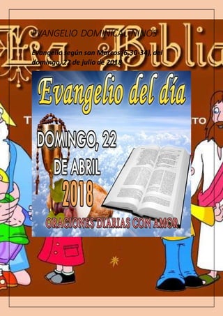 EVANGELIO DOMINICAL NINOS
Evangelio según san Marcos (6,30-34),del
domingo, 22 de julio de 2018
 