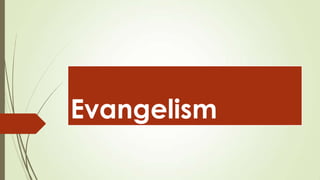 Evangelism
 