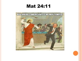 Mat 24:11 
 