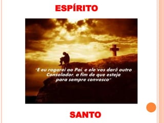 ESPÍRITO 
SANTO 
 