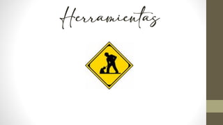 Herramientas
 