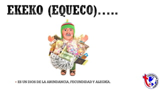  ES UN DIOS DE LA ABUNDANCIA, FECUNDIDADY ALEGRÍA.
 