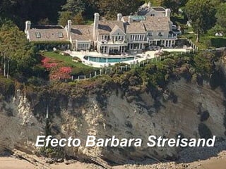 Efecto Barbara Streisand
 