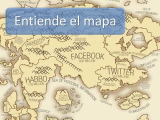 Entiende el mapa
 