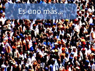 Es uno más…
 