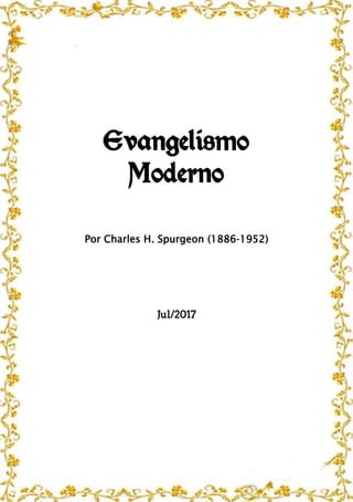 Evangelismo
Moderno
Por Charles H. Spurgeon (1886-1952)
Jul/2017
 