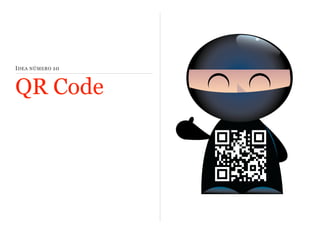 I DEA NÚMERO 10

QR Code

 