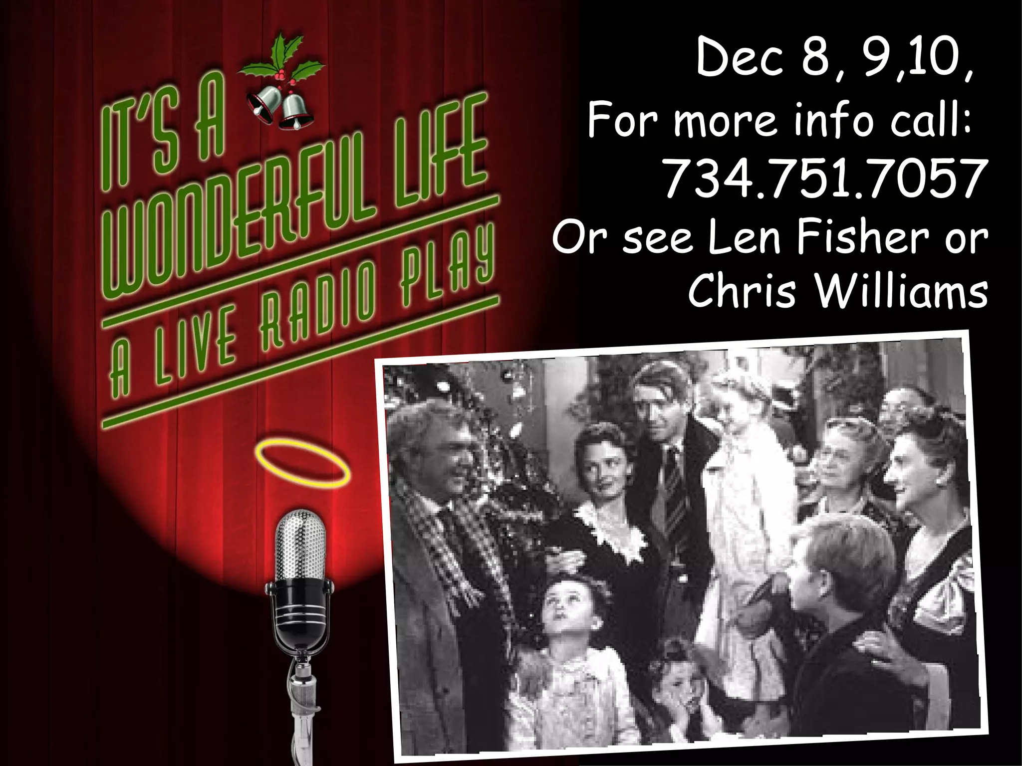 Dec 8, 9,10,  For more info call:   734.751.7057 Or see Len Fisher or Chris Williams 