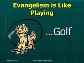 Evangelism is Like Playing ,[object Object]