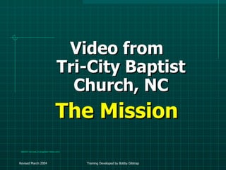 Video from Tri-City Baptist Church, NC The Mission 080507-Servant_Evangelism-Video.wmv 