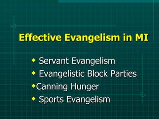 Effective Evangelism in MI Servant Evangelism Evangelistic Block Parties Canning Hunger Sports Evangelism  