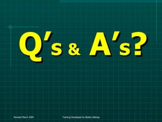 Q’ s  &  A’ s ? 