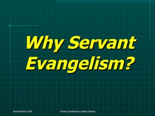 Why Servant Evangelism? 