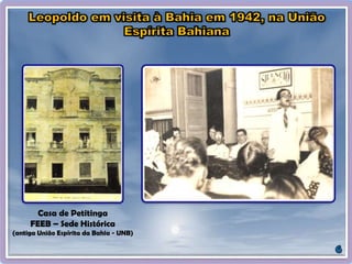 Casa de Petitinga
FEEB – Sede Histórica
(antiga União Espírita da Bahia - UNB)
 