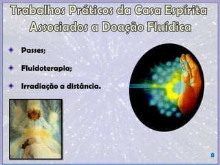 Passes;
Fluidoterapia;
Irradiação a distância.
8
 