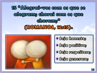 Apatia – Antipatia – Simpatia – Empatia
Apatia Antipatia Simpatia Empatia
É a falta de
emoção, motivação
ou entusiasmo.
Designada por um
estado emocional
de indiferença,
insensibilidade.
A apatia revela uma
ausência de
sentimentos,
incapacidade de ter
emoções
relacionadas com
outras pessoas.
É o estado afetivo
deprimido.
É uma vibração
negativa, que
provoca uma
repulsão
É aversão
Está diretamente
ligada à maneira
rude, desfavorável
e arrogante de
tratar uma pessoa,
provocando seu
afastamento.
Aquele que é
desagradável, de
quem a gente não
gosta.
É uma vibração
positiva, que
encanta e cativa
É atração
Está diretamente
ligada à maneira
simples, sincera e
delicada de tratar
uma pessoa com
naturalidade e
satisfação
Aquele que é
agradável, de quem
a gente gosta.
Empatia é a arte de
se pôr no lugar do
outro e ver o
mundo de sua
perspectiva,
compreender seus
sentimentos.
É aquele que ouve a
gente, que entende
como a gente está
se sentindo.
 