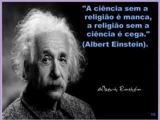Definindo as
responsabilidades dos
Espíritos, quando
encarnados ou na vida
espiritual, o Espiritismo
é filosofia, uma regra
moral de vida e de
comportamento para os
seres inteligentes da
Criação.
16
 