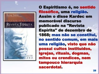 28
Muitos ainda estamos a várias reencarnações andando em
círculos, preocupados em juntar tesouros, dominar a muitos
e entregar-se as paixões.
 