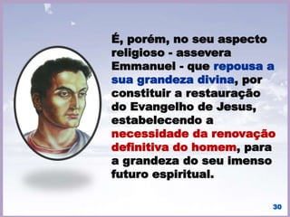 30
O Cristo Consolador é feliz expressão utilizada por
Allan Kardec para indicar que todas [...] as
misérias, decepções, dores físicas, perda de seres
amados, encontram consolação na fé no futuro, na
confiança na justiça de Deus, que o Cristo veio
ensinar aos homens [...]. (KARDEC, Allan. O
Evangelho Segundo o Espiritismo. Cap. VI, item 2).
 