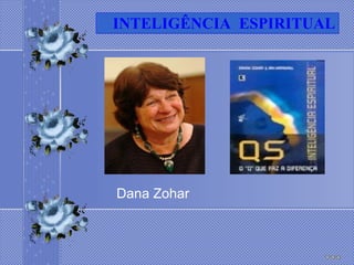 Dana Zohar   INTELIGÊNCIA  ESPIRITUAL 