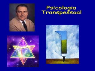 Psicologia Transpessoal 
