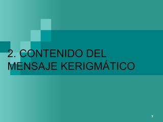2. CONTENIDO DEL  MENSAJE KERIGMÁTICO 