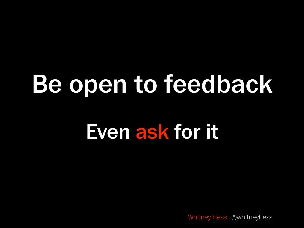 Be Open To Feedback Even