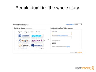 People don’t tell the whole story.
 