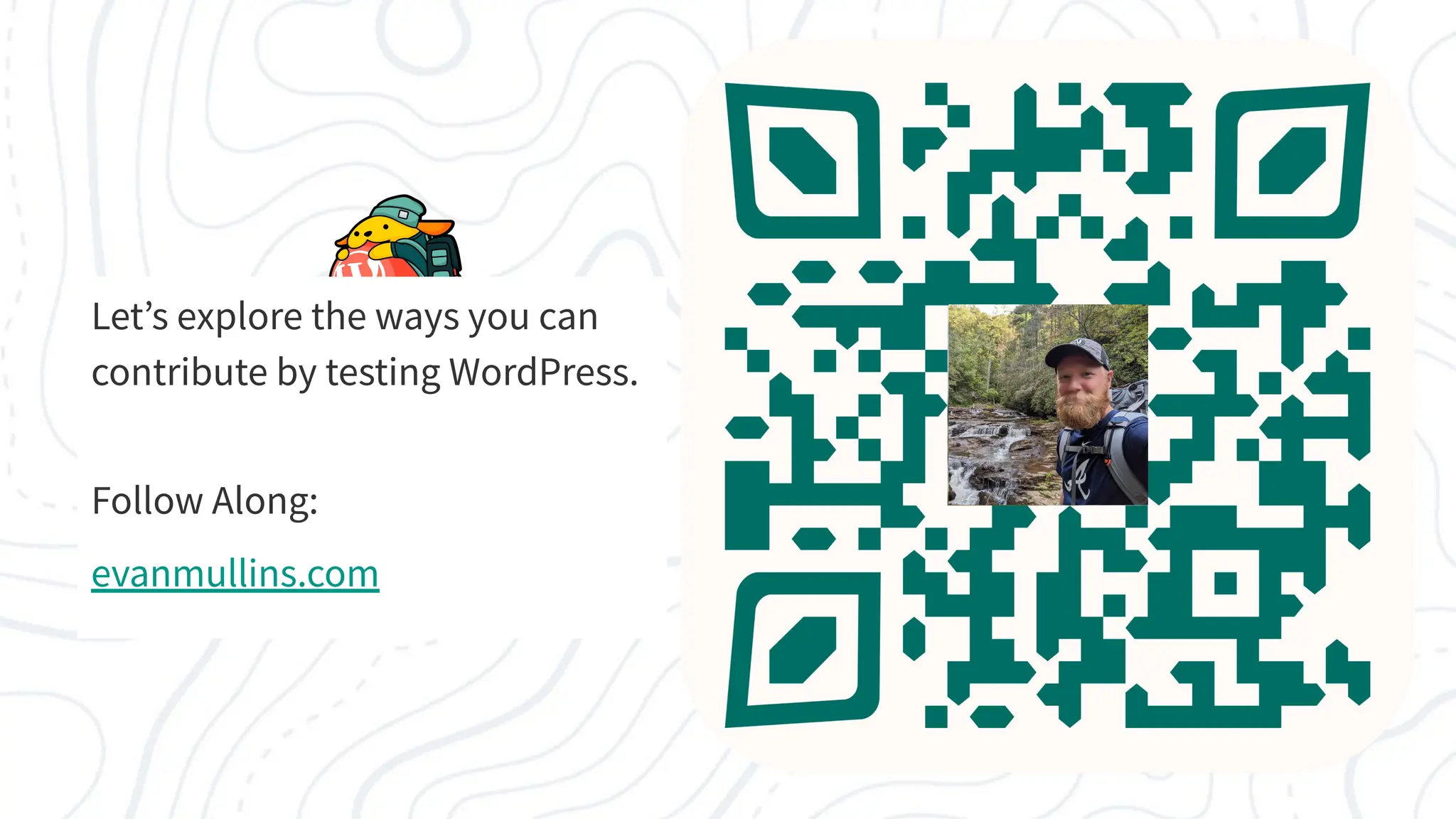 Letʼs explore the ways you can
contribute by testing WordPress.
Follow Along:
evanmullins.com
 