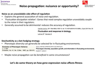 Gene expression noise, regulation, and noise propagation - Erik van ...
