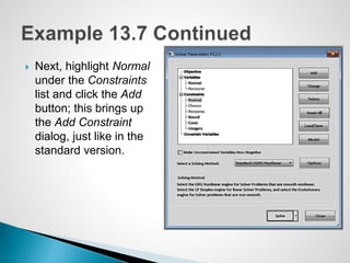  Next, highlight Normal
under the Constraints
list and click the Add
button; this brings up
the Add Constraint
dialog, just like in the
standard version.
 