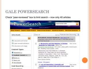 GALE POWERSEARCH
Check “peer-reviewed” box to limit search – now only 40 articles
 