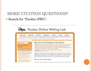 MORE CITATION QUESTIONS?
   Search for “Purdue OWL”:
 