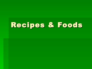 Recipes & Foods 